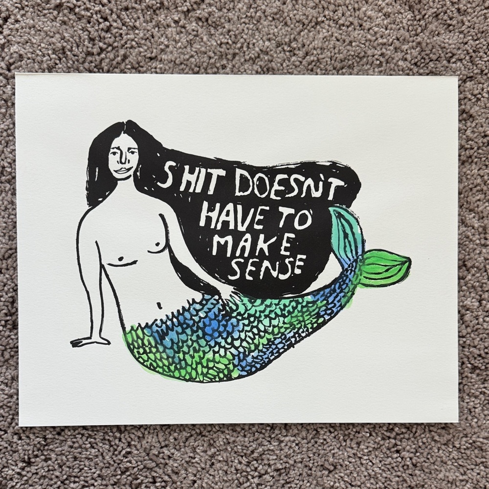 People I’ve Loved 11x14” Art Print “Shit Doesn’t Have to Make Sense”